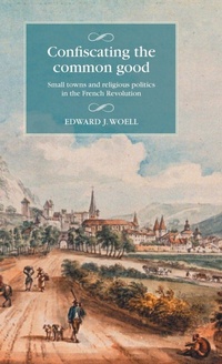 Enlarge image Cover: Confiscating the Common Good - Manchester University Press