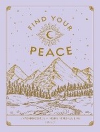 Enlarge image Cover: Find Your Peace: Volume 4 - Wellfleet Press