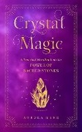Cover: Crystal Magic: Volume 13 - Wellfleet Press