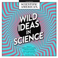 Cover: Wild Ideas in Science - Blackstone Publishing