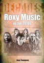 Cover: Roxy Music in the 1970s - Sonicbond Publishing