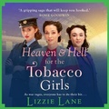 Cover: Heaven and Hell for the Tobacco Girls - Boldwood Books Ltd