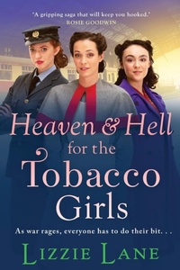 Abbildung von: Heaven and Hell for the Tobacco Girls - Boldwood Books Ltd