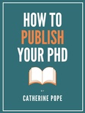 Cover: How to Publish Your PhD - Catherine Pope
