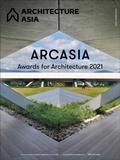 Cover: Architecture Asia: ARCASIA Awards for Architecture 2021 - Images Publishing Group Pty Ltd