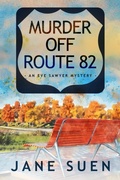 Cover: Murder off Route 82: An Eve Sawyer Mystery - Jane Suen
