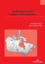 Cover: Exploring Canada: Exploits and Encounters - Peter Lang Verlag