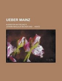 Enlarge image Cover: Ueber Mainz; In Briefen an Freund R. - Rarebooksclub.com