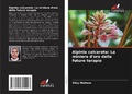 Cover: Alpinia calcarata: La miniera d'oro delle future terapie - Edizioni Sapienza