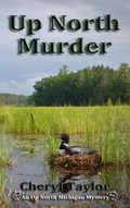 Cover: Up North Murder (Up North Michigan Cozy Mystery Series, #1) - Up North Michigan Cozy Mystery Series