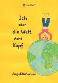 Cover: Ich oder die Welt steht Kopf - tredition