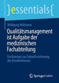 Abbildung von: Qualitätsmanagement ist Aufgabe der medizinischen Fachabteilung - Springer Gabler