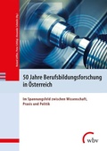 Cover: 50 Jahre Berufsbildungsforschung in &Ouml;sterreich - wbv Media