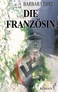 Abbildung von: Die Französin - BoD - Books on Demand