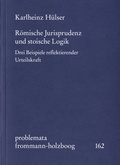 Cover: R&ouml;mische Jurisprudenz und stoische Logik - frommann-holzboog