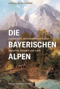Abbildung von: Die Bayerischen Alpen - Pustet, F