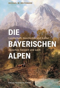 Abbildung von: Die Bayerischen Alpen - Pustet, F