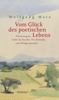 Abbildung von: Vom Glück des poetischen Lebens - Wallstein
