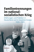 Abbildung von: Familientrennungen im nationalsozialistischen Krieg - Wallstein