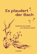 Cover: Es plaudert der Bach - Futurum