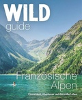 Cover: Wild Guide Franz&ouml;sische Alpen - Haffmans & Tolkemitt
