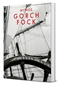 Cover: Mythos Gorch Fock - Oliver Wurm I Medien