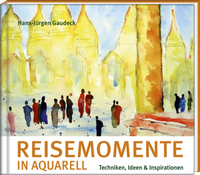 Abbildung von: Reisemomente in Aquarell - Steffen Verlag