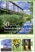 Cover: 50 sagenhafte Naturdenkmale in der Metropolregion Rhein-Ruhr - Steffen Verlag