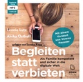 Cover: Begleiten statt verbieten: Als Familie kompetent und sicher in die digitale Wel - John Verlag