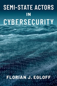 Abbildung von: Semi-State Actors in Cybersecurity - OUP eBook