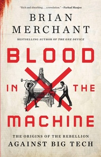 Bild vergrößern Bild: Blood in the Machine - Little, Brown and Company