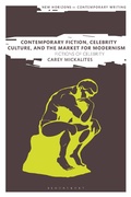 Cover: Contemporary Fiction, Celebrity Culture, and the Market for Modernism - Bloomsbury Academic