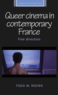 Cover: Queer Cinema in Contemporary France - Manchester University Press