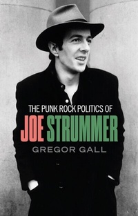 Abbildung von: The Punk Rock Politics of Joe Strummer - Manchester University Press