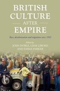 Cover: British Culture After Empire - Manchester University Press