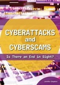 Cover: Cyberattacks and Cyberscams: Is There an End in Sight? - Referencepoint Press