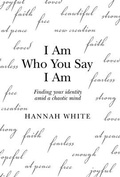 Cover: I Am Who You Say I Am - Archway Publishing