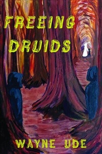 Abbildung von: Freeing Druids - Sunbreak Press/Blue & Ude Writers Services