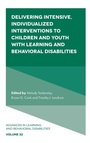 Cover: Delivering Intensive, Individualized Interventions to Children and Youth with Learning and Behavioral Disabilities - Emerald Publishing Limited