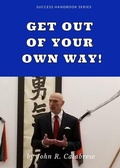Cover: Get Out of Your Own Way - United Martial Arts Center Inc