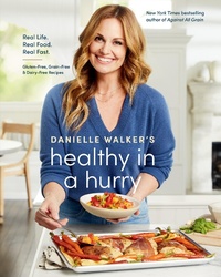 Abbildung von: Danielle Walker's Healthy in a Hurry - Ten Speed Press