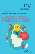Cover: Rapports aux savoirs, intelligence collective et professionnalisation - ID/Emergences, cheminements et constructions de savoirs