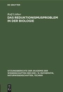 Cover: Das Reduktionismusproblem in der Biologie - De Gruyter