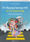 Cover: Ds Hippigschp&auml;ngschtli uf em Schuelw&auml;g - Weber Verlag AG