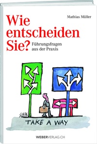 Enlarge image Cover: Wie entscheiden Sie? - Weber Verlag AG