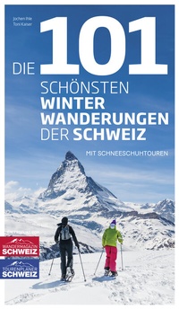 Abbildung von: Die 101 schönsten Winterwanderungen der Schweiz - rothus