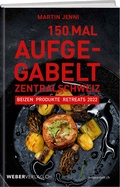 Cover: 150 Mal Aufgegabelt Zentralschweiz - Weber Verlag AG