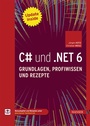 Cover: C# und .NET 6 - Grundlagen, Profiwissen und Rezepte - Hanser
