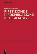Cover: Ripetizione e riformulazione nell' >Iliade< - De Gruyter