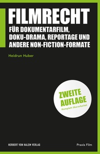 Abbildung von: Filmrecht für Dokumentarfilm, Doku-Drama, Reportage und andere Non-Fiction-Formate - Herbert von Halem Verlag